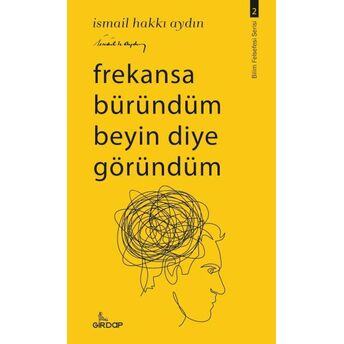 Frekansa Büründüm Beyin Diye Göründüm Prof. Dr. Ismail Hakkı Aydın