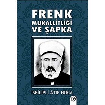 Frenk Mukallitliği Ve Şapka Iskilipli Mehmed Atıf Hoca