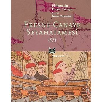 Fresne-Canaye Seyahatnamesi 1573 Philippe Du Fresne-Canaye