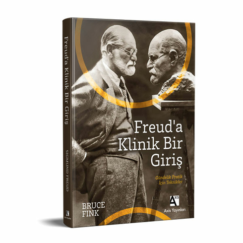 Freud’a Klinik Bir Giriş Gündelik Pratik Için Teknikler Bruce Fink