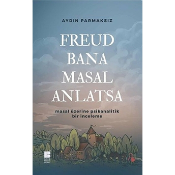 Freud Bana Masal Anlatsa Aydın Parmaksız