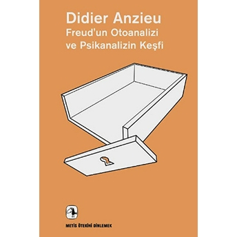 Freud’un Otoanalizi Ve Psikanalizin Keşfi Didier Anzieu