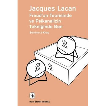 Freud’un Teorisinde Ve Psikanalizin Tekniğinde Ben Jacques Lacan