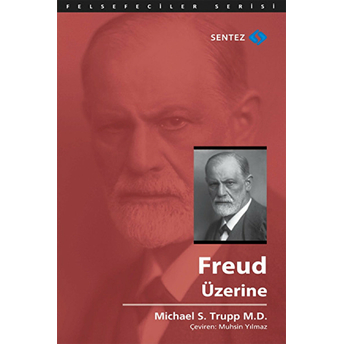 Freud Üzerine Michael S. Trupp M.d.