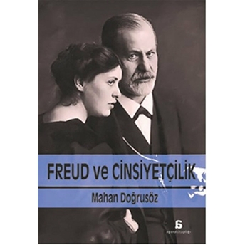 Freud Ve Cinsiyetçilik Mahan Doğrusöz