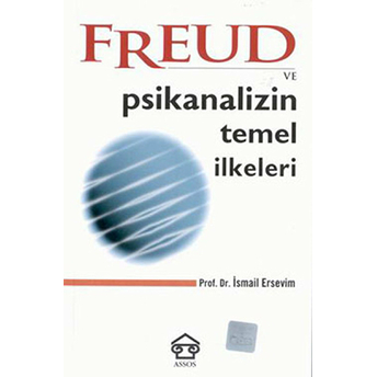 Freud Ve Psikanalizin Temel Ilkeler Ismail Ersevim