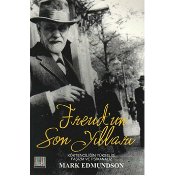 Freud'un Son Yılları Mark Edmundson