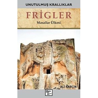 Frigler - Unutulmuş Krallıklar