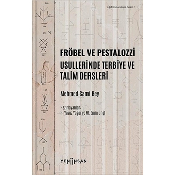 Fröbel Ve Pestalozzi Usullerinde Terbiye Ve Talim Dersleri Mehmed Sami Bey