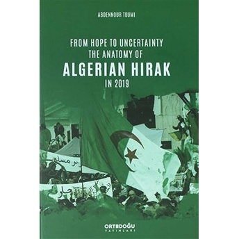 From Hope To Uncertainty The Anatomy Of Algerian Hirak In 2019 - Abdennour Toumi