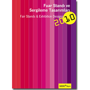 Fuar Standı Ve Sergileme Tasarımları - 2010 / Fair Stands And Exhibition Designs 2010 Kolektif