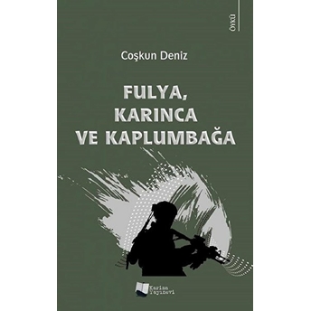 Fulya, Karınca Ve Kaplumbağa - Coşkun Deniz