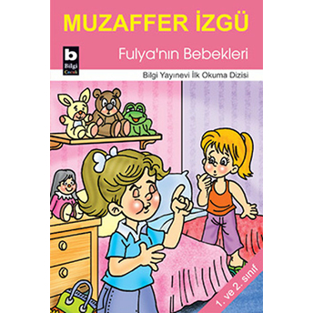 Fulya'nın Bebekleri / Ilk Okuma Dizisi Muzaffer Izgü