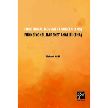 Functional Movement Screen (Fms) Fonksiyonel Hareket Analizi (Fha) Mehmet Kara