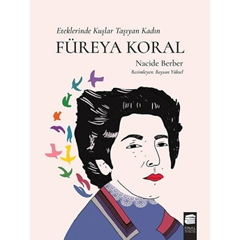 Füreya Koral - Eteklerinde Kuşlar Taşıyan Kadın Nacide Berber