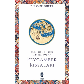 Fususu'l-Hikem Ve Mesnevi'de Peygamber Kıssaları Dilaver Gürer