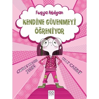 Fuşya Atılgan Kendine Güvenmeyi Öğreniyor Kelly Canby