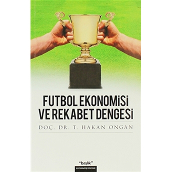 Futbol Ekonomisi Ve Rekabet Dengesi T. Hakan Ongan