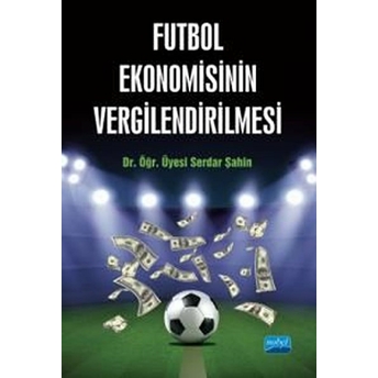 Futbol Ekonomisinin Vergilendirilmesi - Serdar Şahin