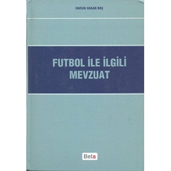 Futbol Ile Ilgili Mevzuat - Harun Hakan Baş