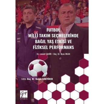 Futbol Milli Takım Seçmelerinde Bağıl Yaş Etkisive Fiziksel Performans Levent Şahin