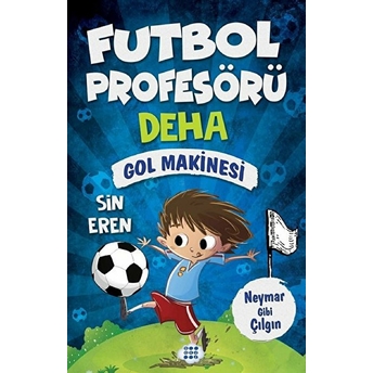 Futbol Profesörü Deha 2 - Gol Makinesi Sin Eren