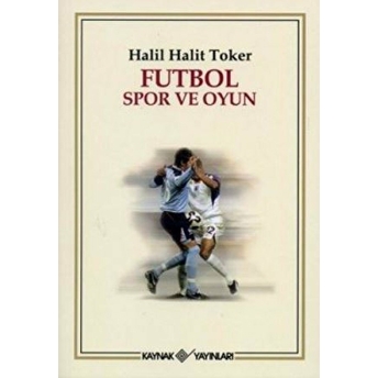 Futbol Spor Ve Oyun Halil Halit Toker