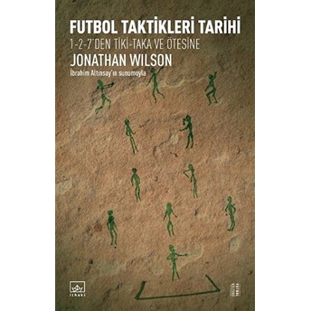 Futbol Taktikleri Tarihi Jonathan Wilson