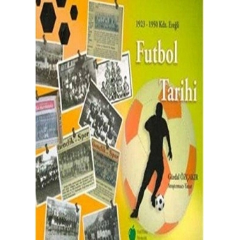 Futbol Tarihi 1923 - 1950 Kdz. Ereğli Gürdal Özçakır