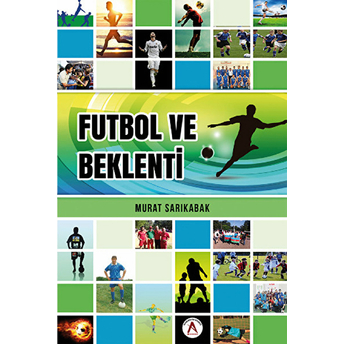 Futbol Ve Beklenti Murat Sarıkabak