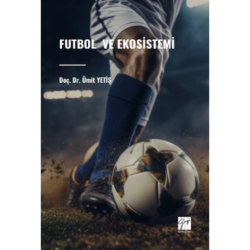 Futbol Ve Ekosistemi Ümit Yetiş