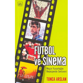 Futbol Ve Sinema Tunca Arslan