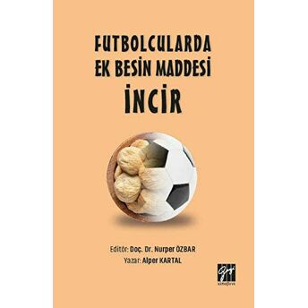 Futbolcularda Ek Besin Maddesi Incir Alper Kartal