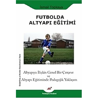 Futbolda Altyapı Eğitimi Ismail Topkaya