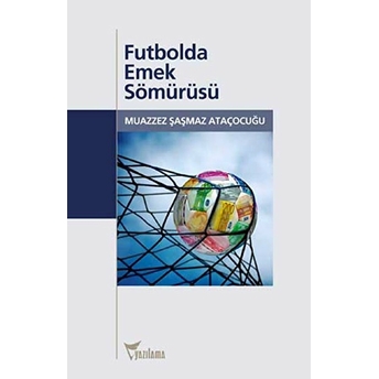 Futbolda Emek Sömürüsü