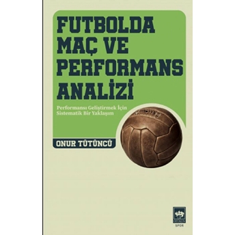 Futbolda Maç Ve Performans Analizi Onur Tütüncü