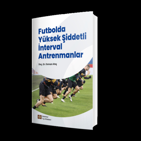 Futbolda Yüksek Şiddetli Interval Antrenmanlar Osman Ateş