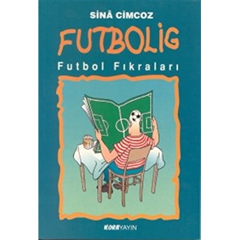 Futbolig Futbol Fıkraları Sina Cimcoz