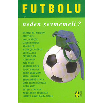 Futbolu Neden Sevmeli? / Futbolu Neden Sevmemeli?-Derleme