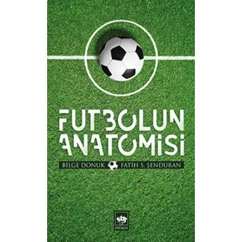 Futbolun Anatomisi Bilge Donuk