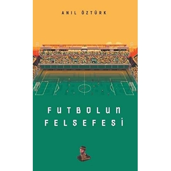 Futbolun Felsefesi Anıl Öztürk