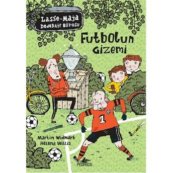 Futbolun Gizemi / Lasse Maja Dedektif Bürosu Martin Widmark