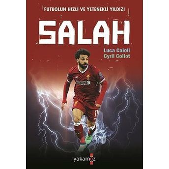 Futbolun Hızlı Ve Yetenekli Yıldızı Salah Cyril Collot