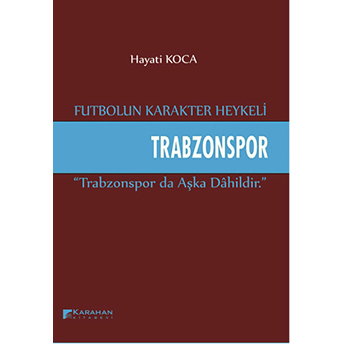 Futbolun Karakter Heykeli Trabzonspor Hayati Koca