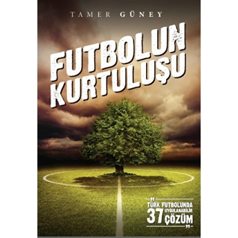 Futbolun Kurtuluşu Tamer Güney