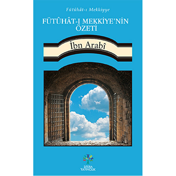 Fütühat-I Mekkiye'nin Özeti Muhyiddin Ibn Arabi