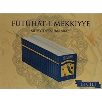 Fütuhat-I Mekkiyye (18 Kitap Takım) Muhyiddin Ibn Arabi