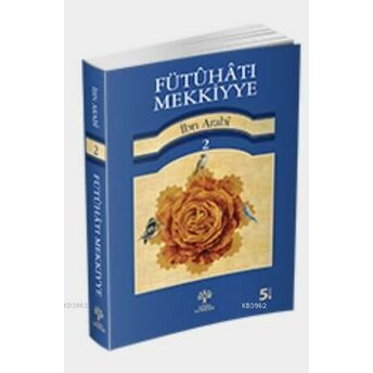 Fütuhat-I Mekkiyye 2 Muhyiddin Ibn Arabi