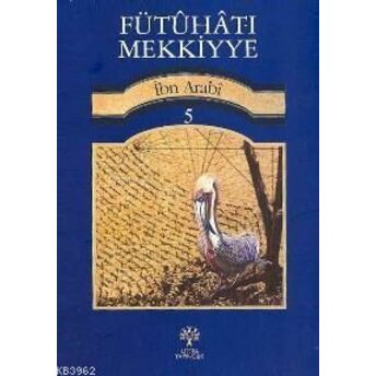 Fütuhat-I Mekkiyye 5 Muhyiddin Ibn Arabi