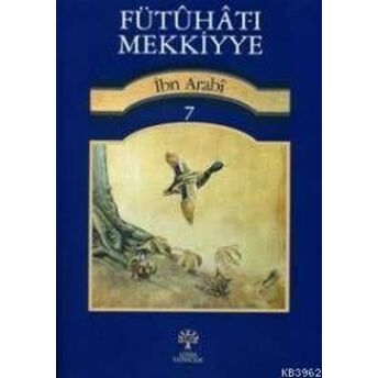 Fütuhat-I Mekkiyye 7 Muhyiddin Ibn Arabi